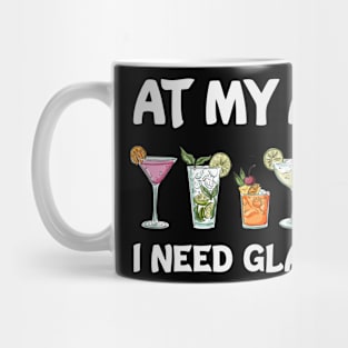 At My Age I Need Glasses Funny Bartender Gift Mug